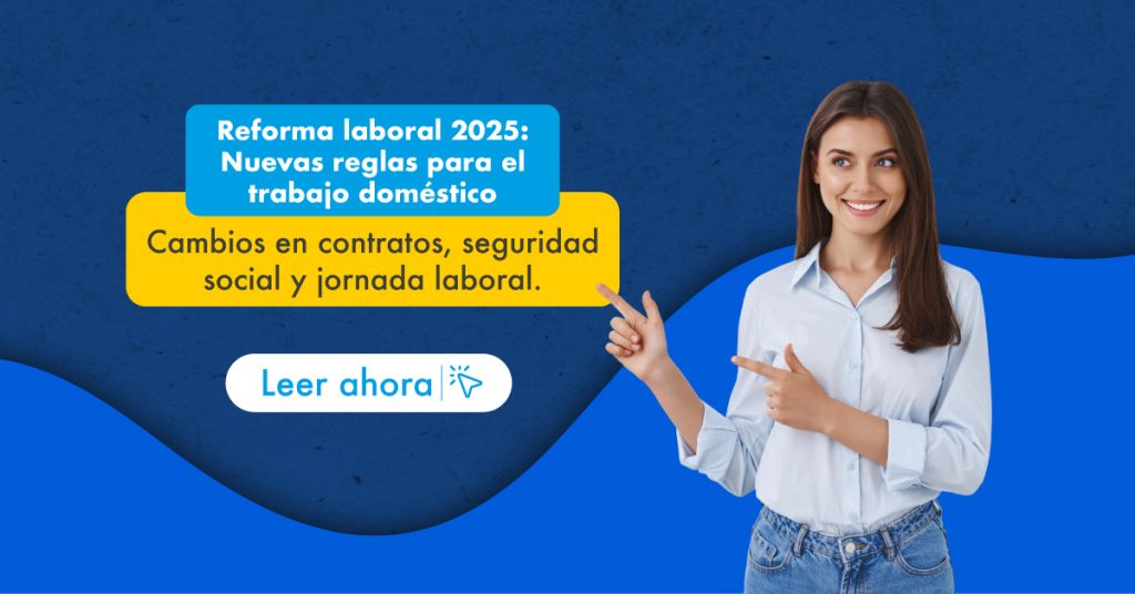 Reforma Laboral en Colombia 2025 y el Trabajo Doméstico